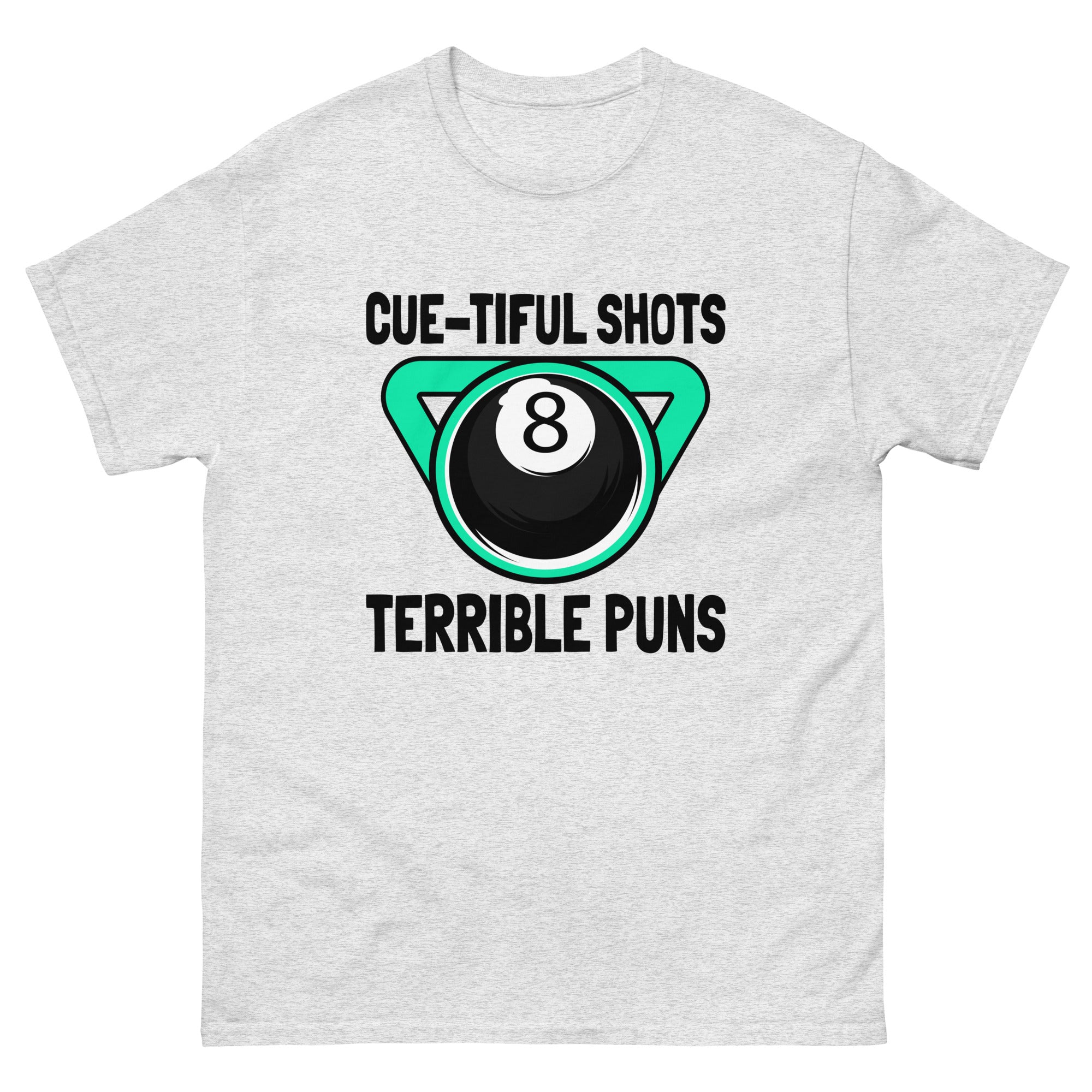 Cue-tiful Shots, Terrible Puns Tee!