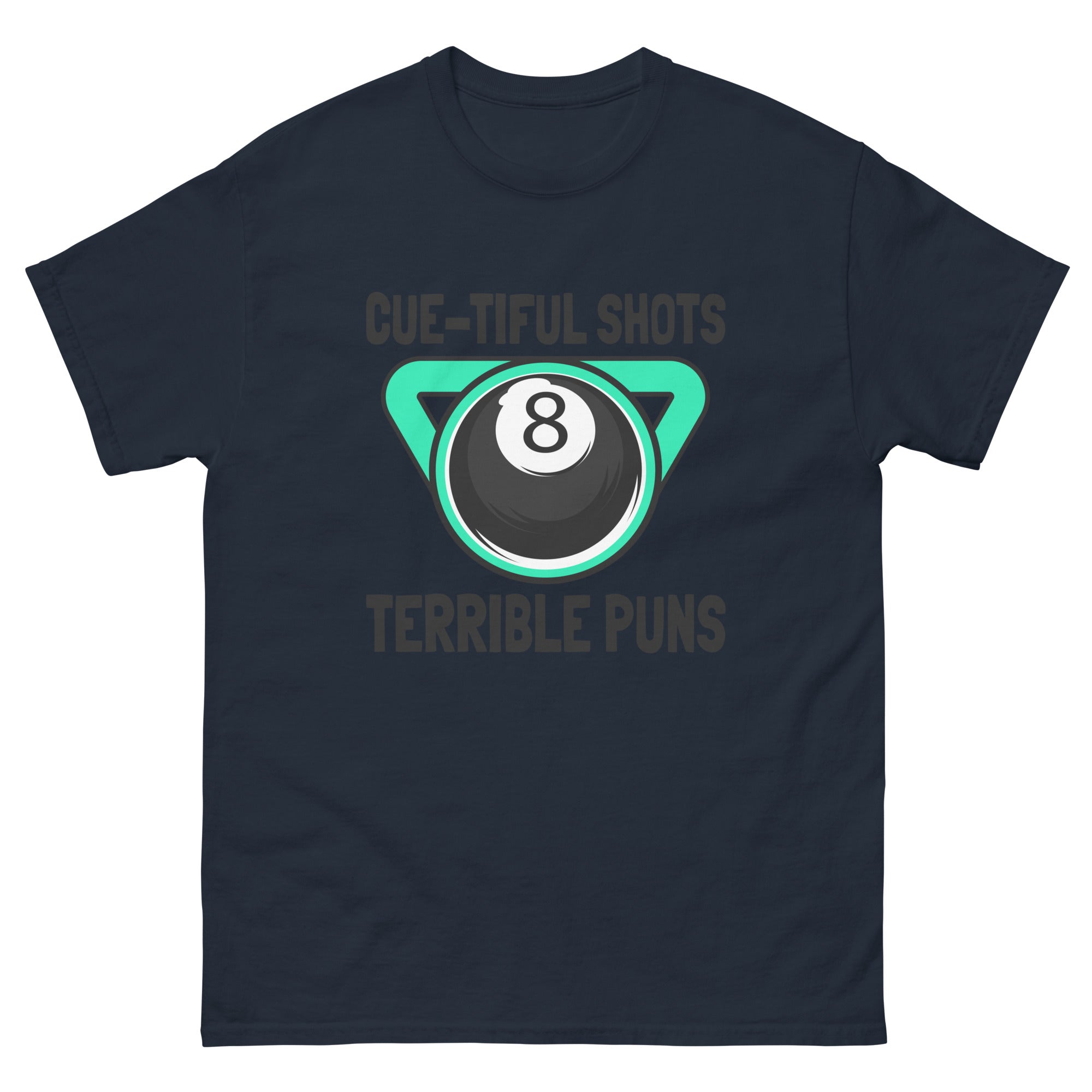 Cue-tiful Shots, Terrible Puns Tee!