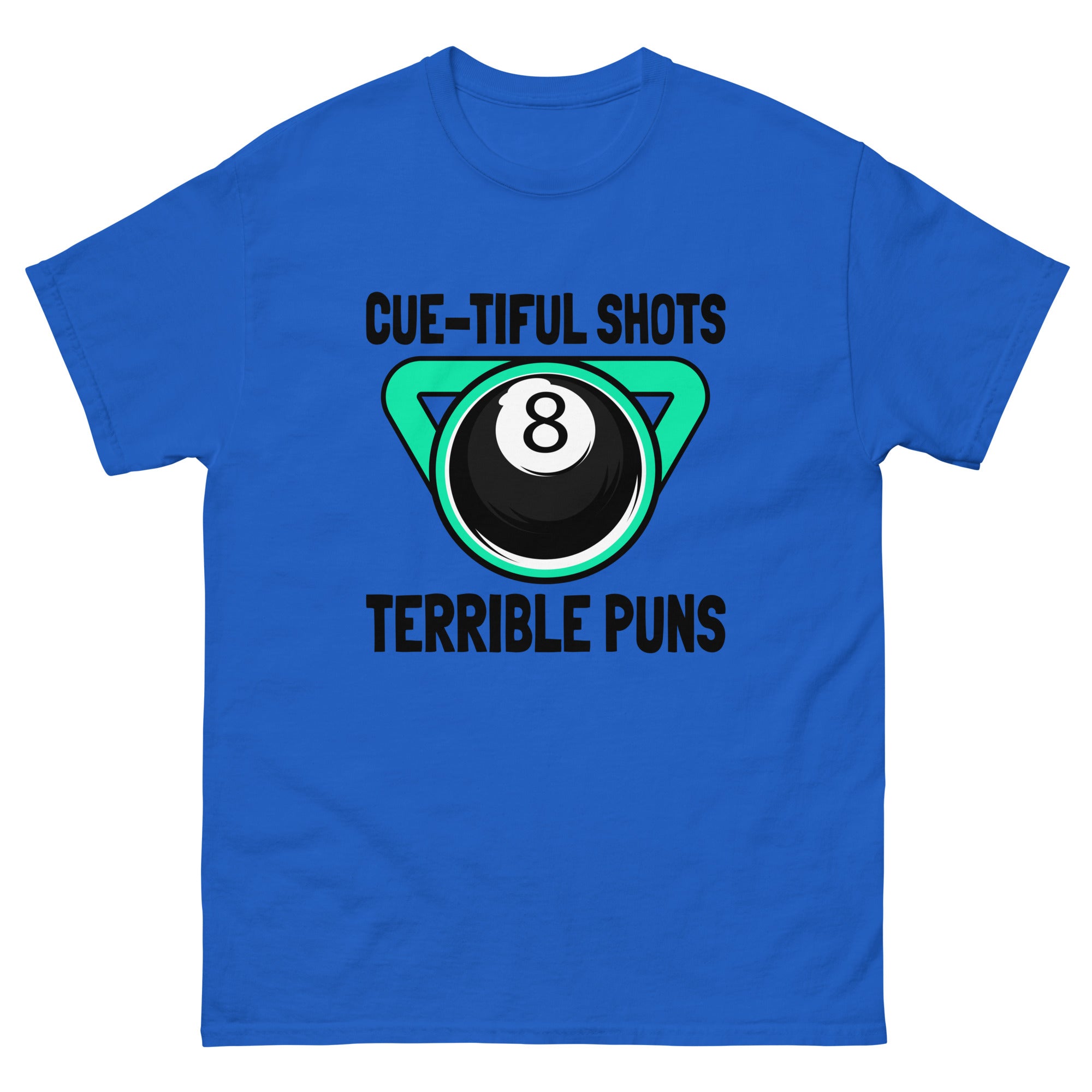 Cue-tiful Shots, Terrible Puns Tee!