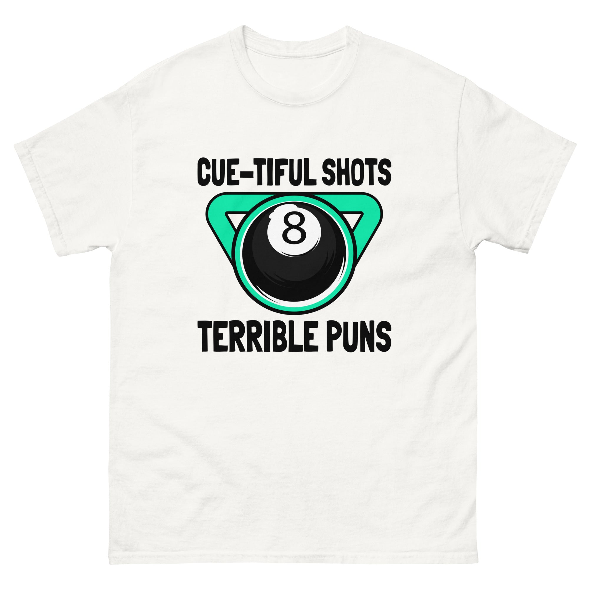 Cue-tiful Shots, Terrible Puns Tee!